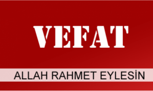 Fatma Türkmen vefat etti