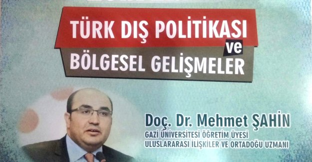 Türk Dış Politikası ve Bölgesel Gelişmeler Konulu Konferans Düzenlenecek