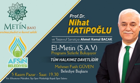 Prof. Dr. Nihat Hatipoğlu Afşin’e Geliyor