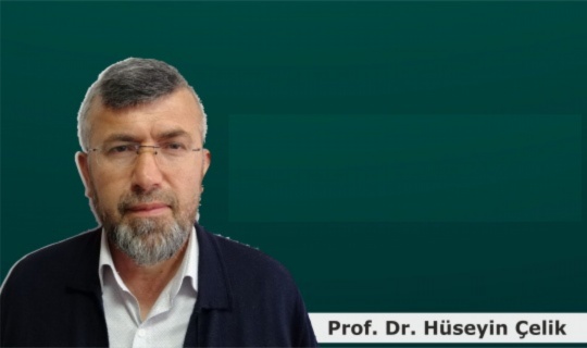 Prof. Dr. Hüseyin Çelik Kaleme Aldı
