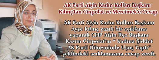 AK Parti Afşin Kadın Kolları Başkanı Kılınç'tan Cinpolat ve Mercimek'e Cevap