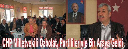 CHP Milletvekili Özbolat, Partilileriyle Bir Araya Geldi