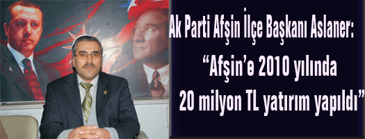 Ak Parti Afşin İlçe Başkanı Aslaner: