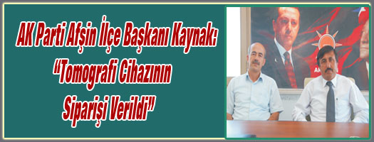 AK Parti Afşin İlçe Başkanı Kaynak: 