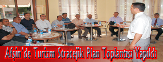 Afşin'de Turizm Stratejik Plan Toplantısı Yapıldı